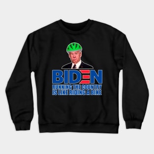 Running the Country is Like Riding a Bike T-Shirt Crewneck Sweatshirt